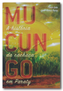 Livro Mucungo: A História da Cachaça em Paraty - 1 Unidade